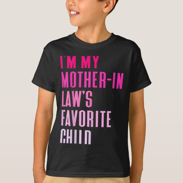 Camiseta I'm My Mother In Law's Favorite Child Daughter In  (Anverso)