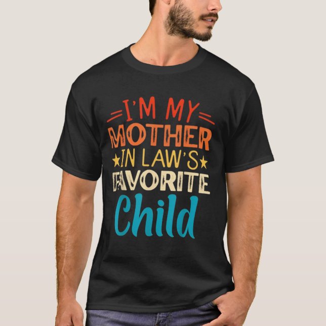 Camiseta I'm My Mother in Laws Favorite Child Funny (Anverso)