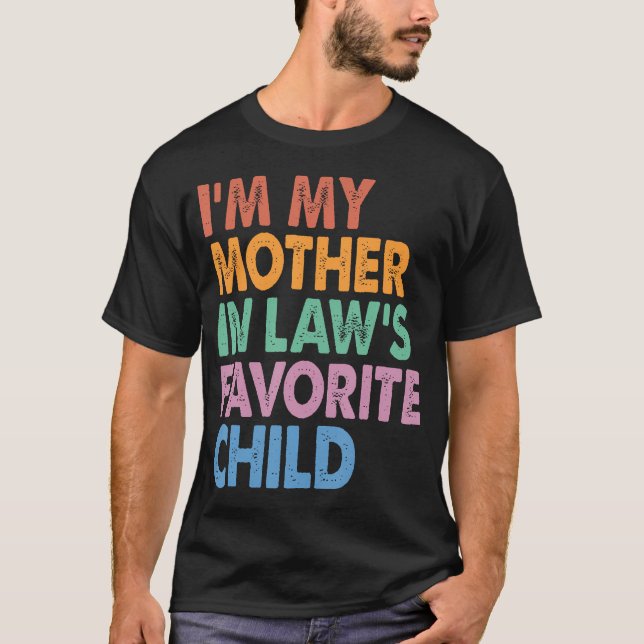 Camiseta I'M My Mother In Law'S Favorite Child Funny (Anverso)