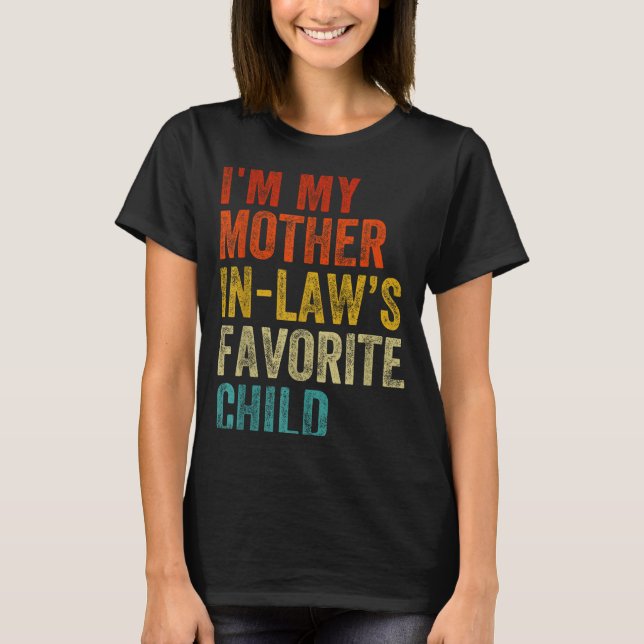 Camiseta I'm My Mother In Laws Favorite Child Funny Family  (Anverso)