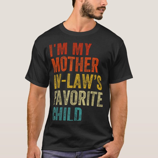 Camiseta I'm My Mother In Laws Favorite Child Funny Family  (Anverso)