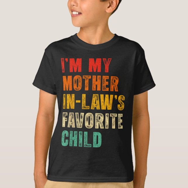 Camiseta I'm My Mother In Laws Favorite Child Funny Family  (Anverso)