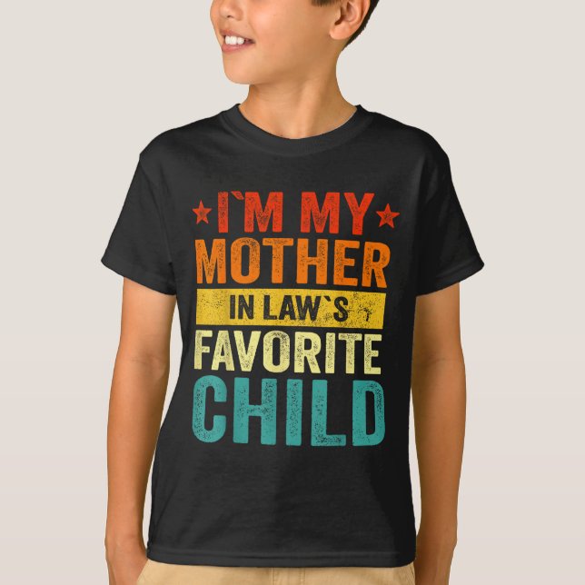 Camiseta I'm My Mother In Laws Favorite Child Funny Family  (Anverso)