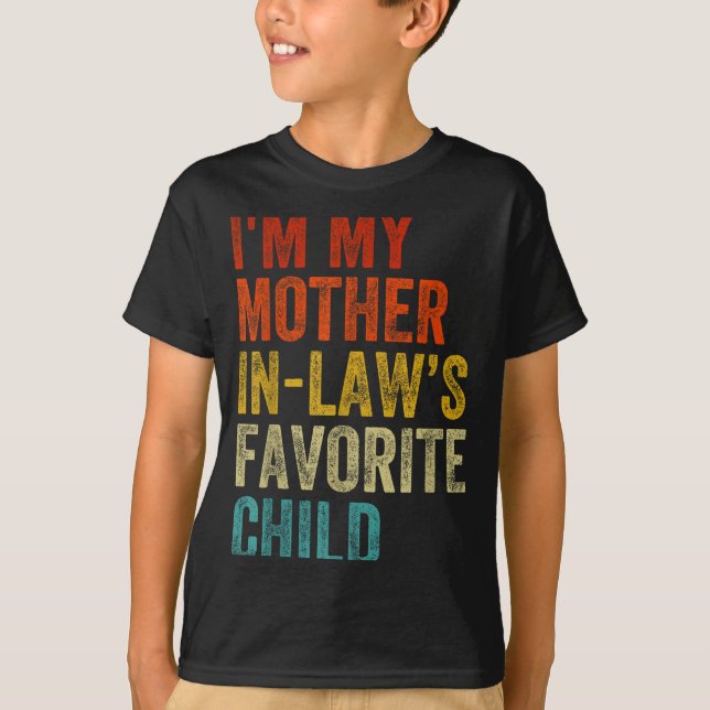 Camiseta I'm My Mother In Laws Favorite Child Funny Family  (Anverso)