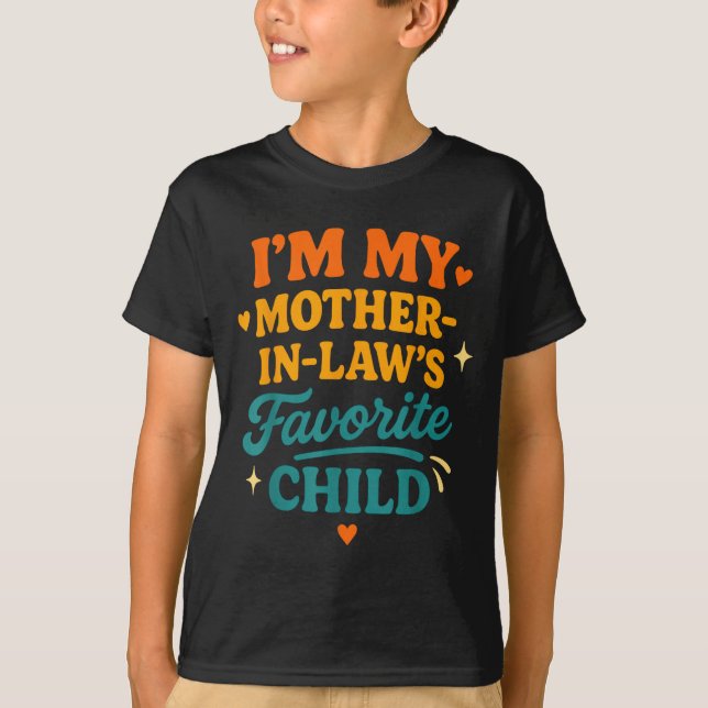 Camiseta I'm My Mother In Laws Favorite Child Funny Family  (Anverso)