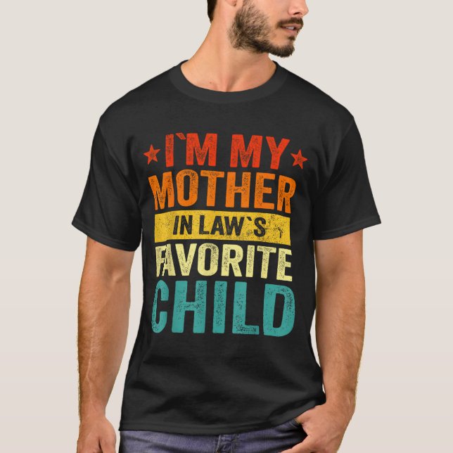 Camiseta I'm My Mother In Laws Favorite Child Funny Family  (Anverso)