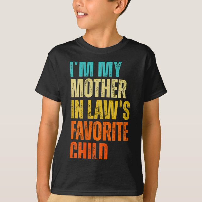 Camiseta I'm My Mother In Law's Favorite Child Funny Family (Anverso)