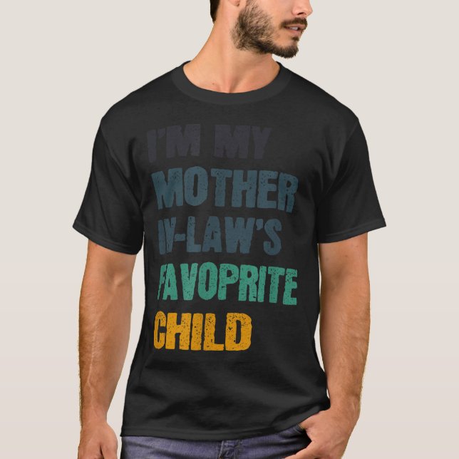Camiseta I'm My Mother In Laws Favorite Child Funny Family  (Anverso)
