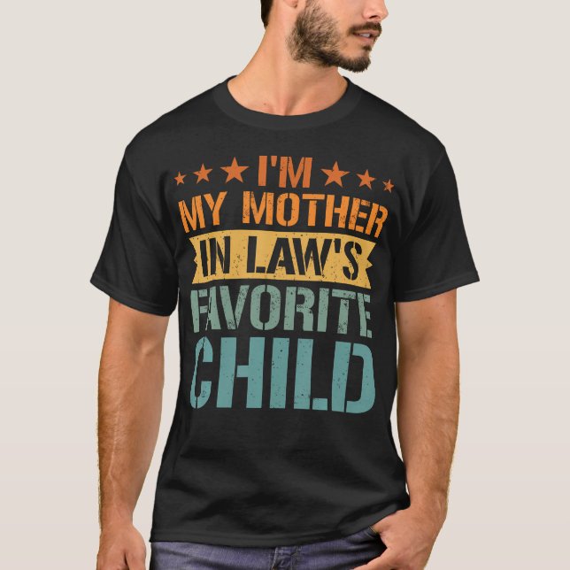 Camiseta Im My Mother In Laws Favorite Child Funny Family H (Anverso)