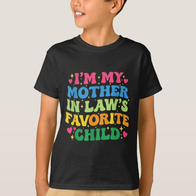 Camiseta I'm My Mother In Law's Favorite Child Funny Groovy (Anverso)