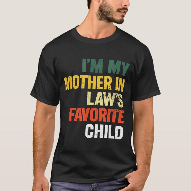 Camiseta Im My Mother In Laws Favorite Child Funny Men Pare (Anverso)