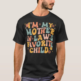 Camiseta I'M My Mother In Law's Favorite Child Funny Parent