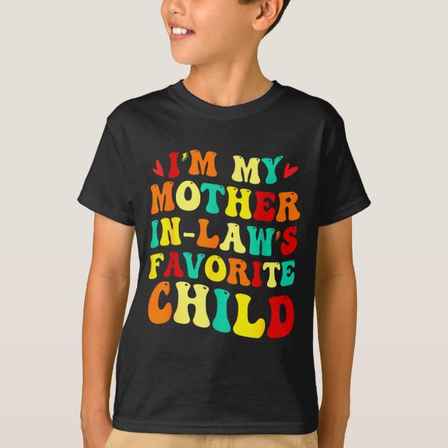 Camiseta Im My Mother In Laws Favorite Child Funny Parent  (Anverso)