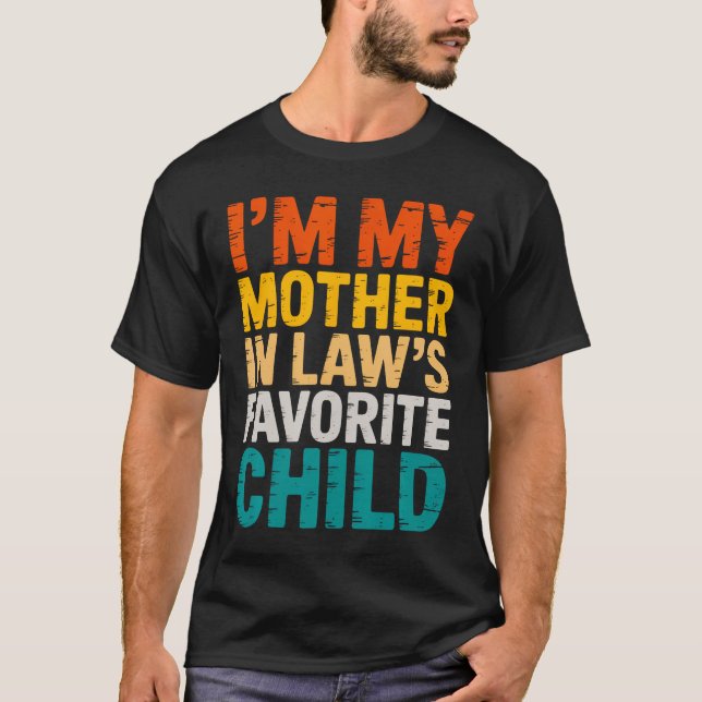 Camiseta I'M My Mother In Law'S Favorite Child Funny Parent (Anverso)