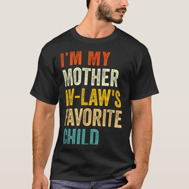 Camiseta I'm My Mother In Laws Favorite Child Funny Parent  (Anverso)