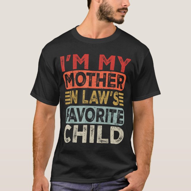 Camiseta I'm My Mother In Law's Favorite Child Funny Parent (Anverso)
