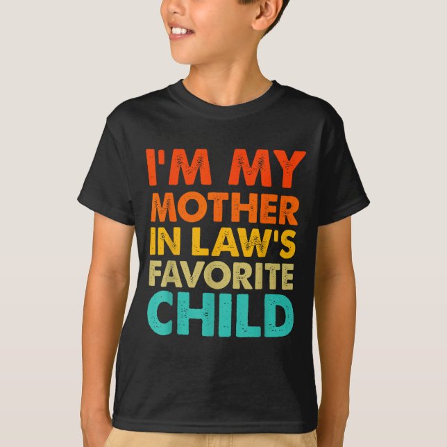 Camiseta I'm My Mother In Law's Favorite Child Funny Parent (Anverso)