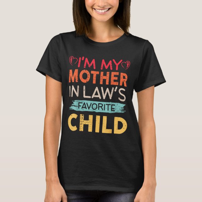 Camiseta I'm My Mother In Law's Favorite Child Funny Parent (Anverso)