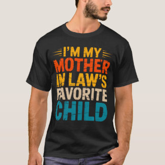 Camiseta I'M My Mother In Law'S Favorite Child Funny Parent