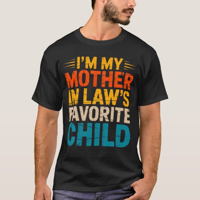 Camiseta I'M My Mother In Law'S Favorite Child Funny Parent (Anverso)