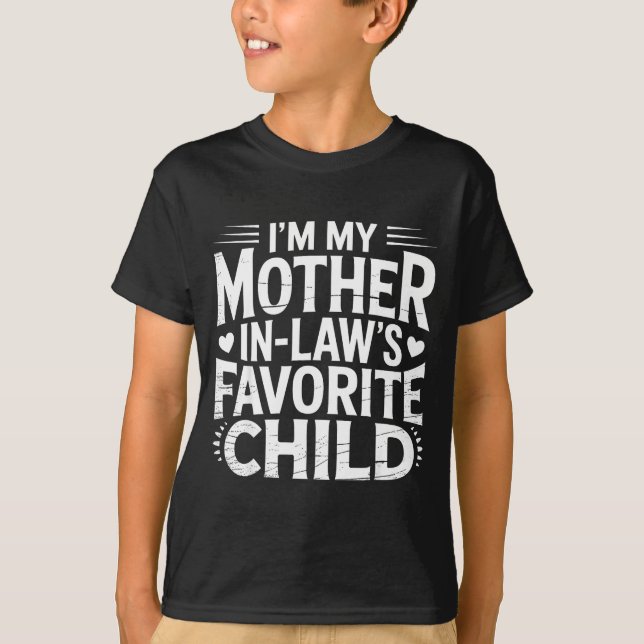 Camiseta I'm My Mother In Law's Favorite Child Funny Parent (Anverso)