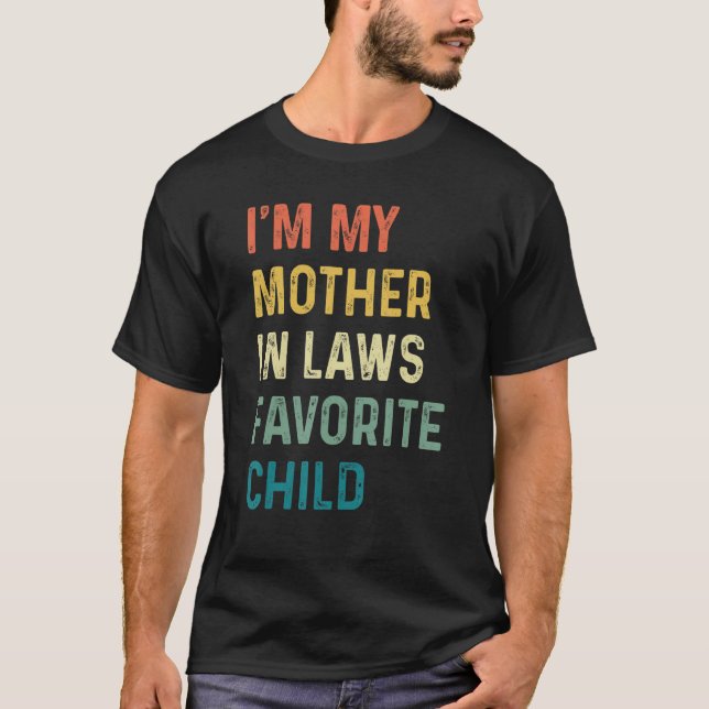Camiseta I'm My Mother In Laws Favorite Child Funny Parent  (Anverso)