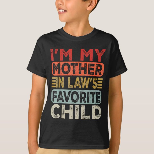Camiseta I'm My Mother In Law's Favorite Child Funny Parent (Anverso)