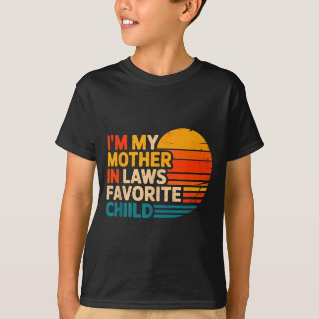 Camiseta I'm My Mother In Laws Favorite Child Funny Parent  (Anverso)