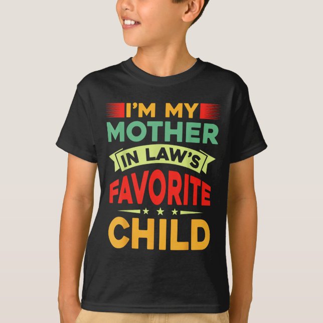 Camiseta I'm My Mother In Law's Favorite Child Funny Parent (Anverso)