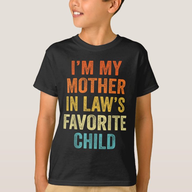 Camiseta I'm My Mother In Law's Favorite Child Funny Parent (Anverso)