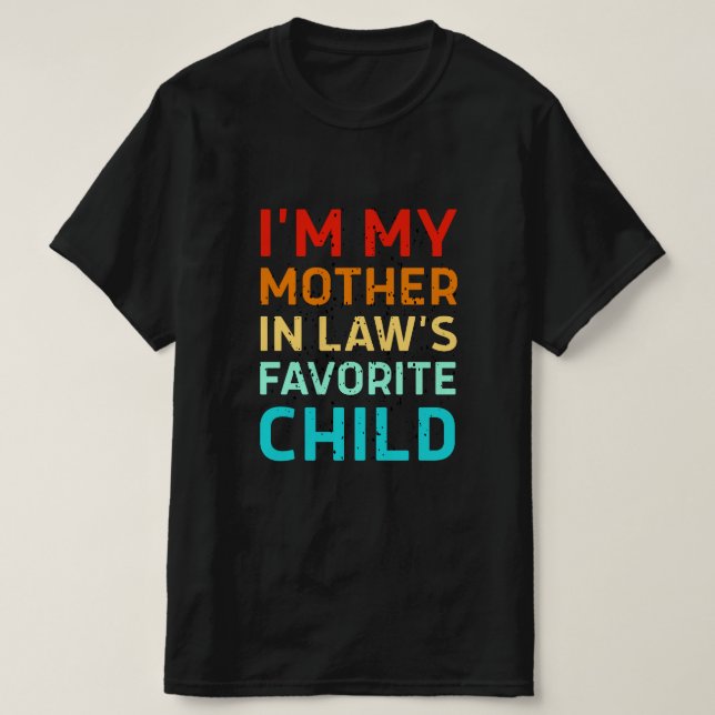 Camiseta i'm my mother in laws favorite child, Funny Parent (Diseño del anverso)