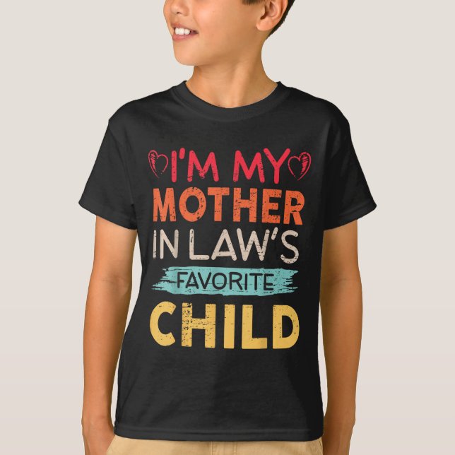Camiseta I'm My Mother In Law's Favorite Child Funny Parent (Anverso)