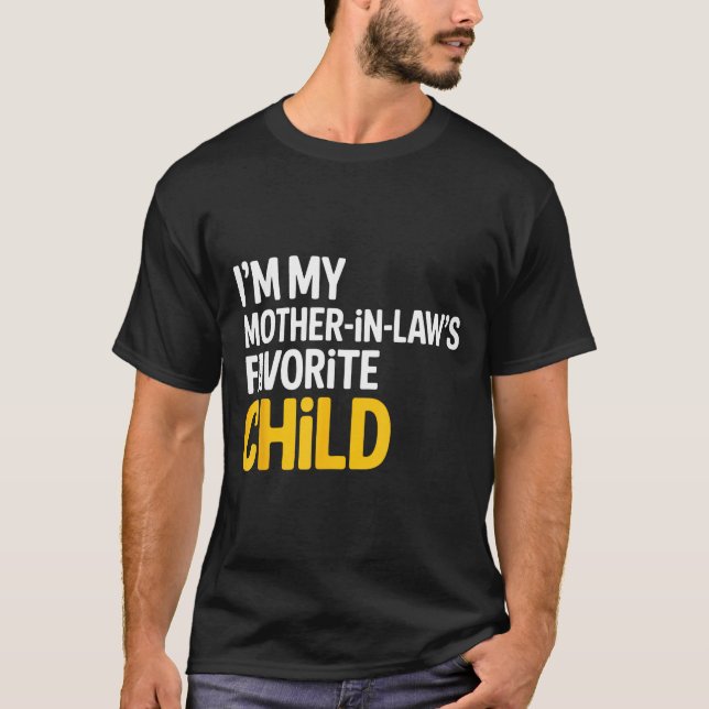 Camiseta Im My Mother In Laws Favorite Child Funny Parent  (Anverso)
