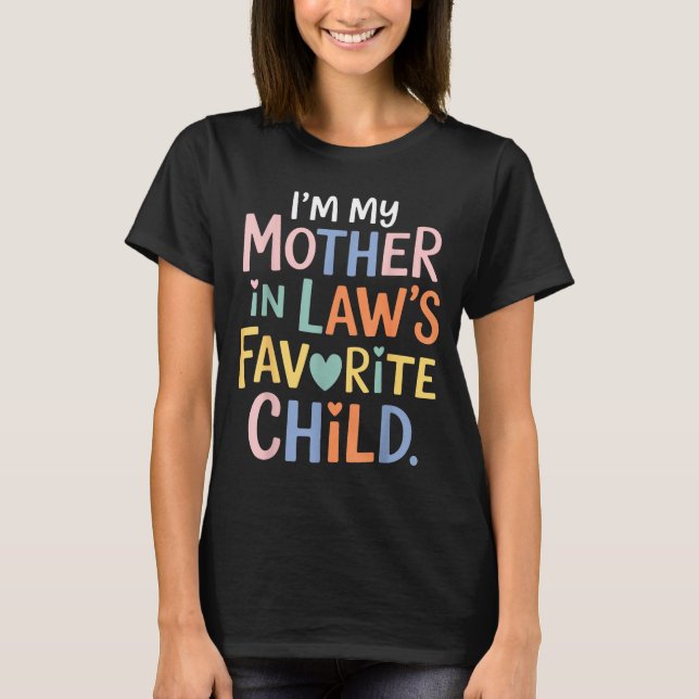 Camiseta I'm My Mother In Law's Favorite Child Funny Parent (Anverso)
