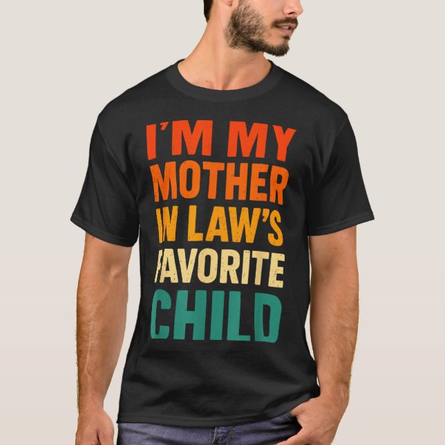 Camiseta Im My Mother In Laws Favorite Child Funny Parent V (Anverso)