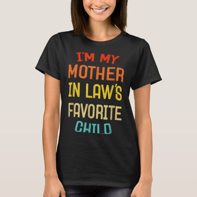 Camiseta I'm My Mother In Law's Favorite Child Funny Son Da (Anverso)