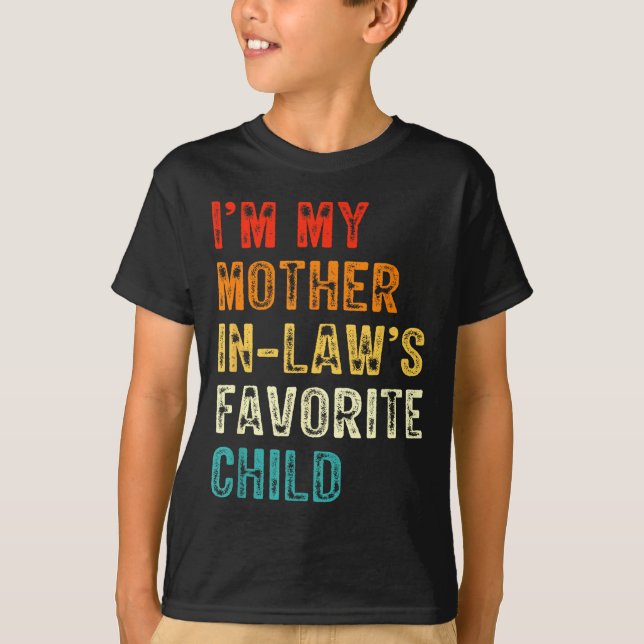 Camiseta I'm My Mother In Law's Favorite Child Funny Son In (Anverso)