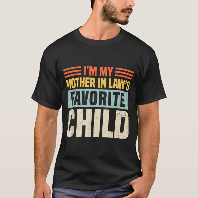 Camiseta Im My Mother In Laws Favorite Child - Funny Son-in (Anverso)