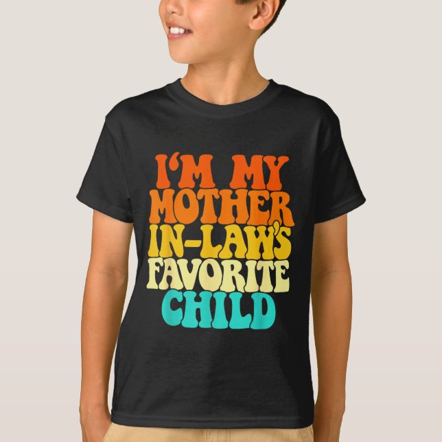 Camiseta I'm My Mother In Laws Favorite Child Groovy Funny  (Anverso)