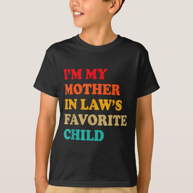Camiseta I'm My Mother In Laws Favorite Child Mothers Day P (Anverso)