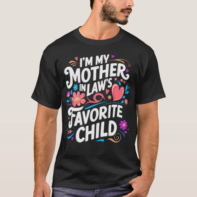 Camiseta Im My Mother In Laws Favorite Child Parent Funny F (Anverso)
