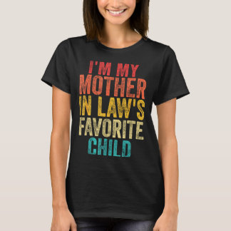 Camiseta I'm My Mother In Laws Favorite Child Retro Family 