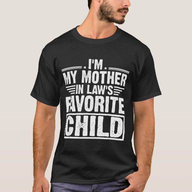 Camiseta I'm My Mother In Law's Favorite Child Sarcastic Co (Anverso)