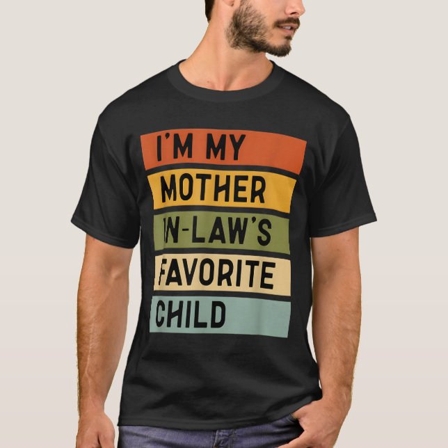 Camiseta I'm My Mother In Law's Favorite Child Sarcastic Co (Anverso)