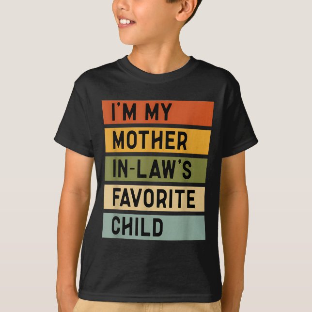 Camiseta I'm My Mother In Law's Favorite Child Sarcastic Co (Anverso)