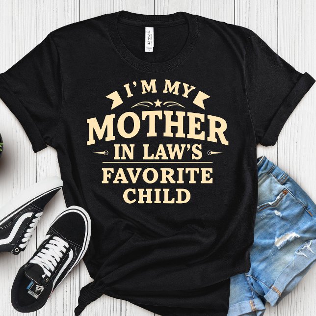 Camiseta I'm My Mother In-Laws Favorite Child Shirt  (Subido por el creador)