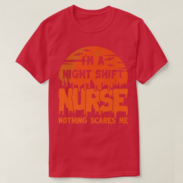 Camiseta I'm Night Shift Nurse Nothing Scares Me Halloween4 (Diseño del anverso)