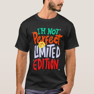 Camiseta Im No Perfecta Im Limited Edition Inspiradora
