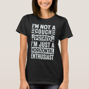 Camiseta I'm Not A Couch Potato I'm Just A Horizontal Enthu
