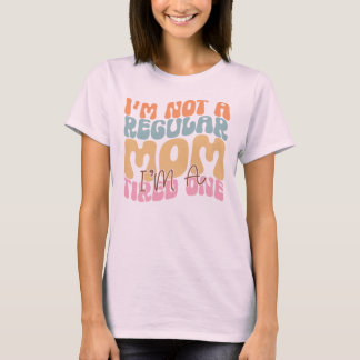 Camiseta I'm Not A Regular Mom I'm A Tired One Funny Mom 
